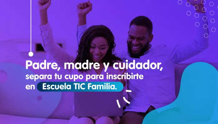 Cuatro (4) mil cupos disponibles para padres y cuidadores de familia que quieran mejorar sus habilidades tecnol&oacute;gicas